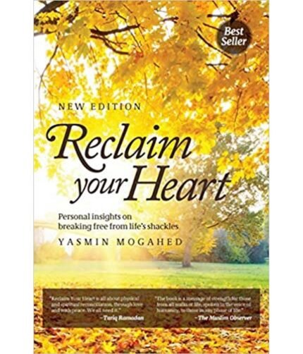 Reclaim Your Heart by Yasmin Mogahed ( Yasmeen Mogahed ) (book)